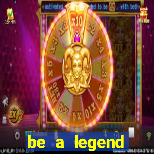 be a legend football unlimited money